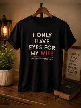 Gray Men's T-Shirt - 'I Only Have Eyes for My Wife' and a heart for the Lord